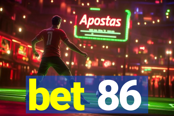 bet 86